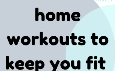 Home workouts to keep you fit